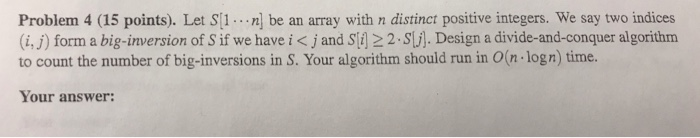  Problem 4 (15 points). Let Si...n] be an array with n