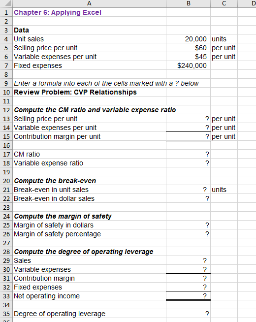 For example, in cell B13 enter the formula "= B5". After entering
