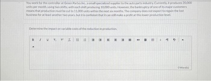  You work for the controller at Green Parbss lnc.. a small