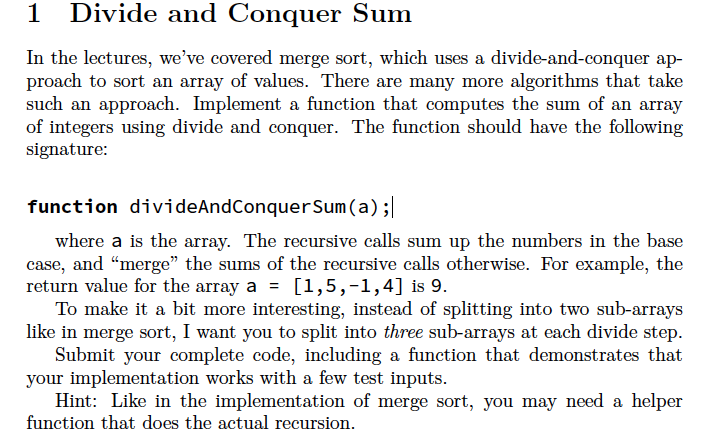 using JavaScript please!!! 1 Divide and Conquer Sum In the lectures, we've