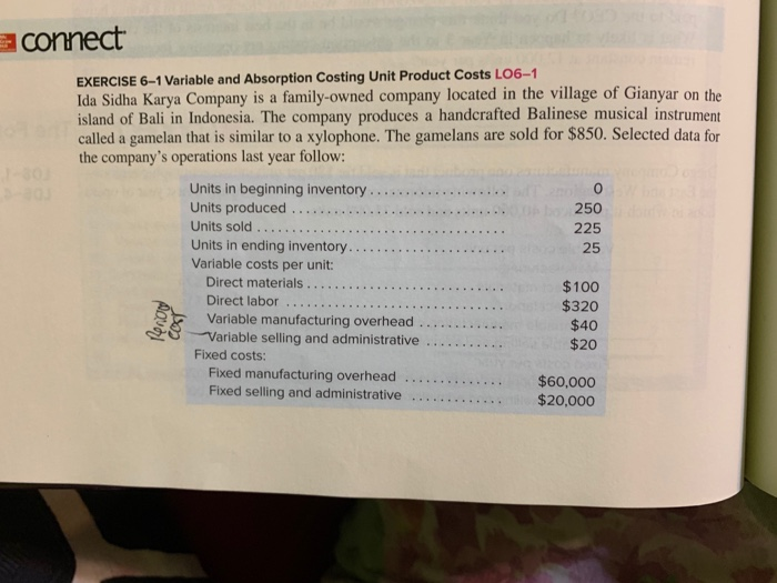 connect EXERCISE 6-1 Variable and Absorption Costing Unit Product Costs L06-1
