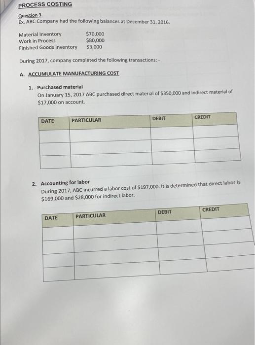 please solve this question with its 3 parts PROCESS COSTING Question 3