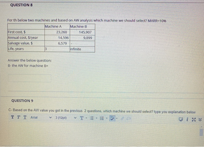 analysis which machine we should select? MARR=10%. Machine A Machine B First