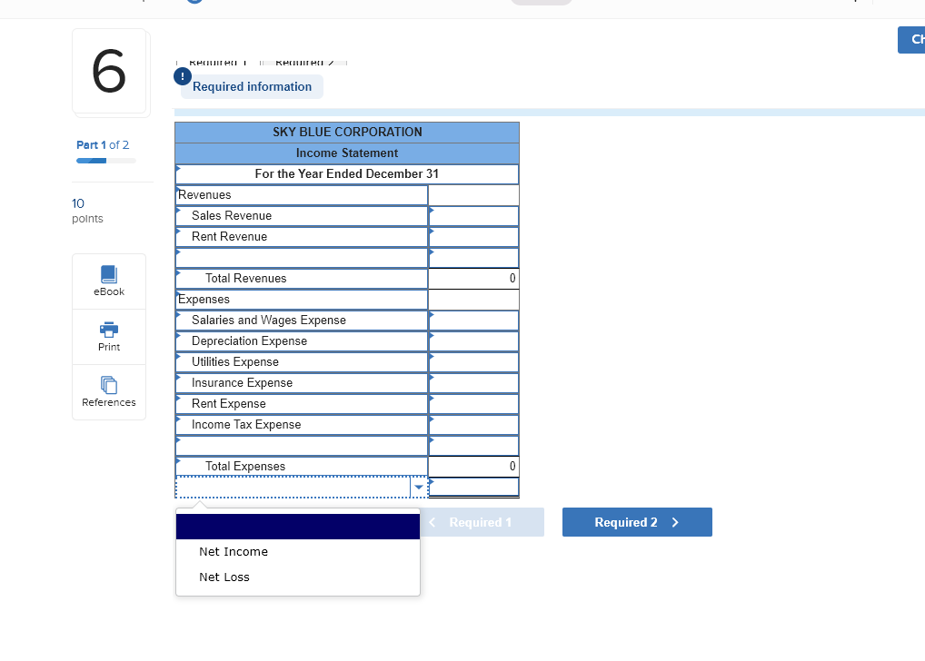 information applies to the questions displayed below.] The Sky Blue Corporation has