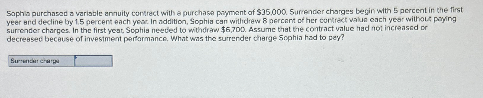  Sophia purchased a variable annuity contract with a purchase payment of