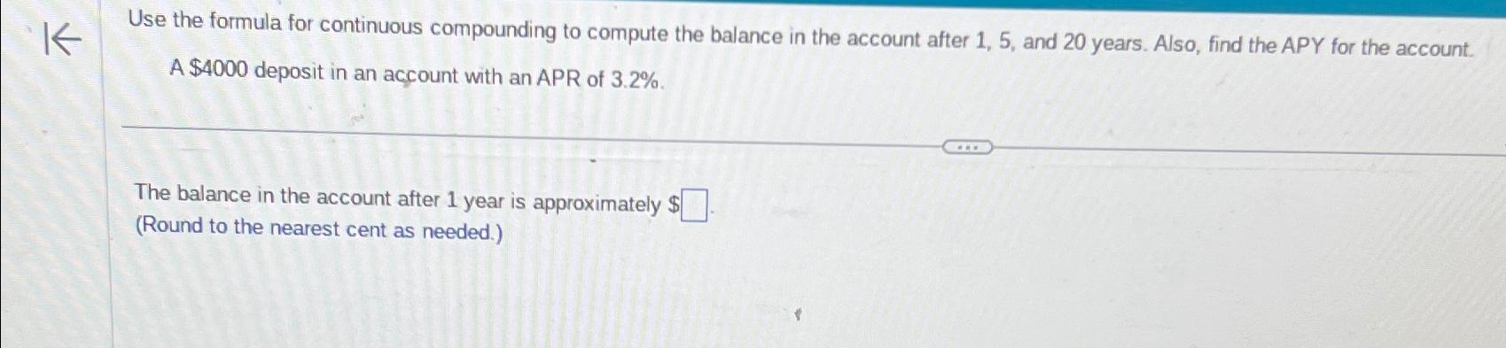  Use the formula for continuous compounding to compute the balance in