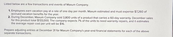 please help! Listed below are a few transactions and events of Maxum