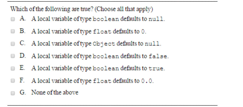 NOTE: IS LEARNING JAVA PROGRAMMING 2 Which of the following are true?
