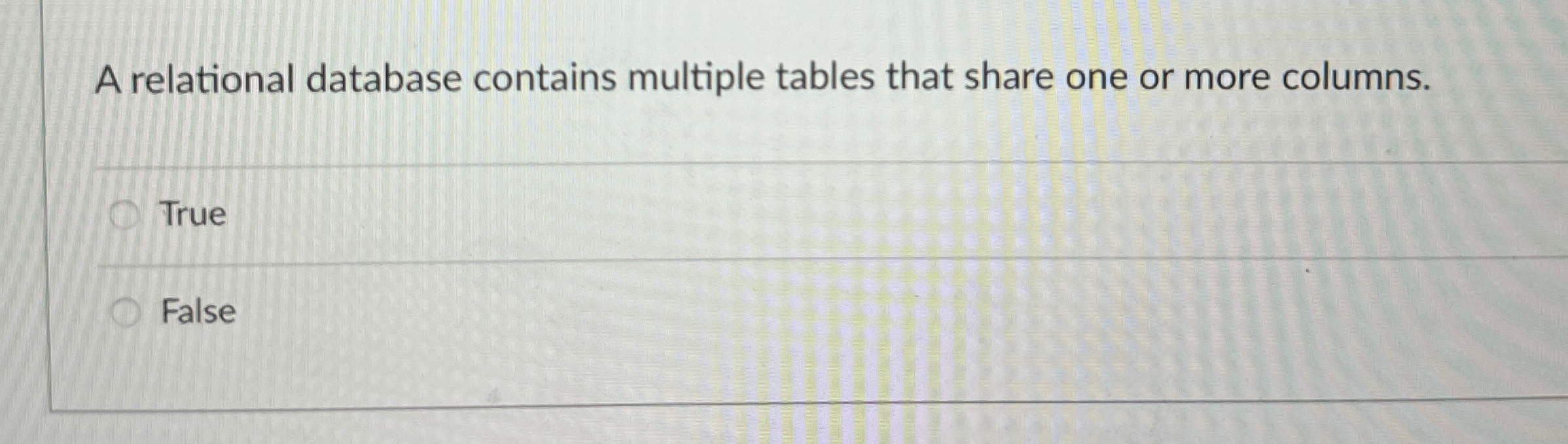  A relational database contains multiple tables that share one or more