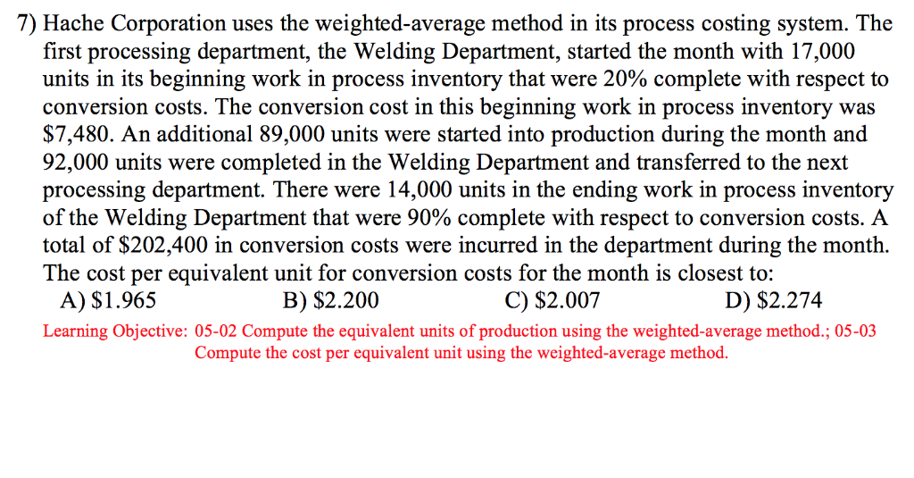  7) Hache Corporation uses the weighted-average method in its process costing