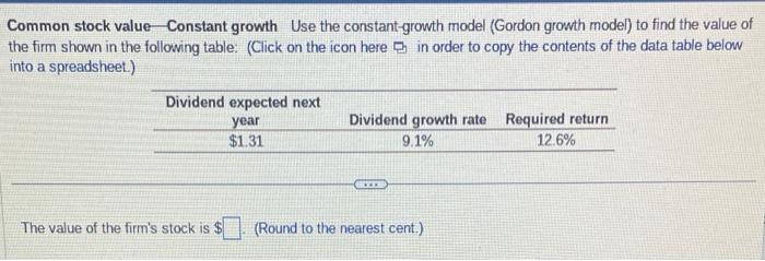  Common stock value - Constant growth Use the constant-growth model (Gordon