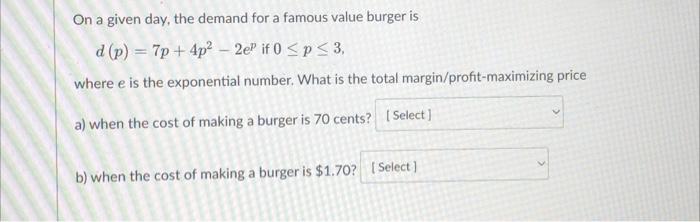  On a given day, the demand for a famous value burger