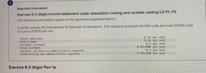 help please! Required informetion Exercise 6-3 (Algo) Income statement under absorption costing