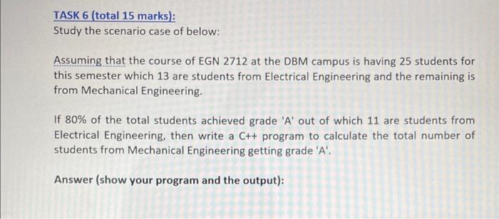solve it TASK 6 (total 15 marks): Study the scenario case of