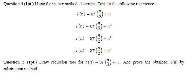  Question 4(1pt.) Using the master method, determine T(n) for the following