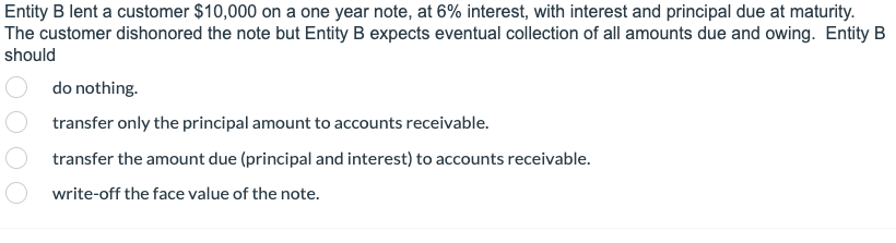  Entity B lent a customer $10,000 on a one year note,