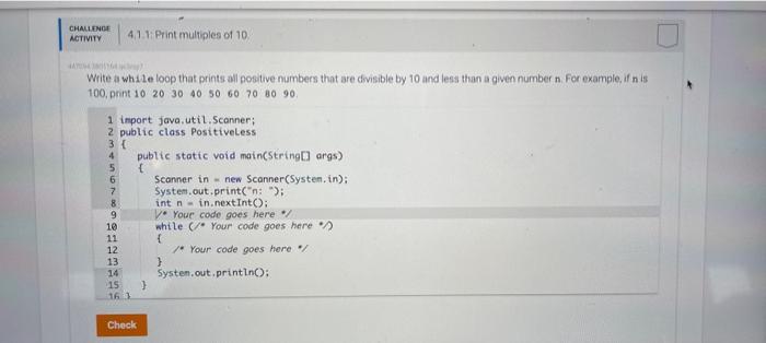  Write a while loop that prints all positive numbers that are