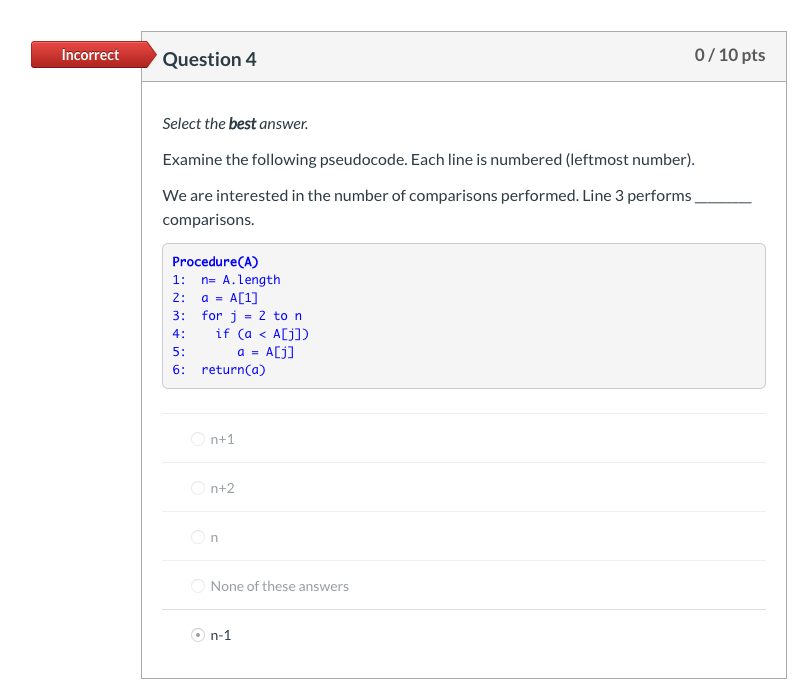 Incorrect Question 4 0/10 pts Select the best answer. Examine the
