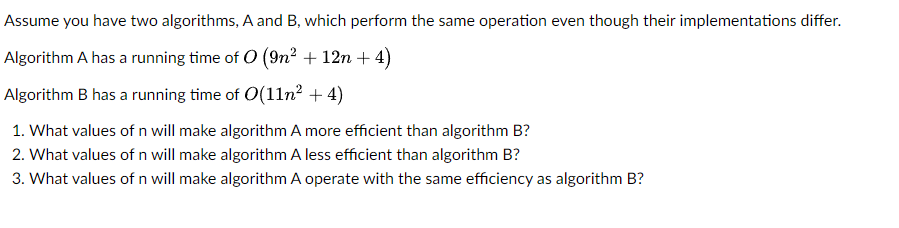 Assume you have two algorithms, A and B, which perform the