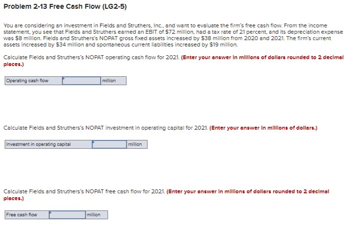  Problem 2-13 Free Cash Flow (LG2-5) You are considering an investment