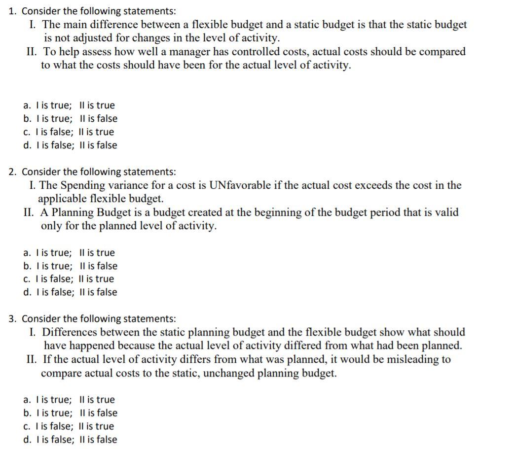 1. Consider the following statements: I. The main difference between a