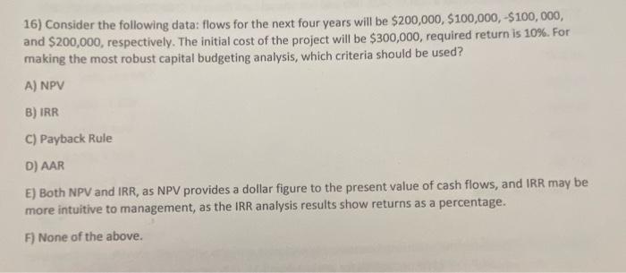  16) Consider the following data: flows for the next four years
