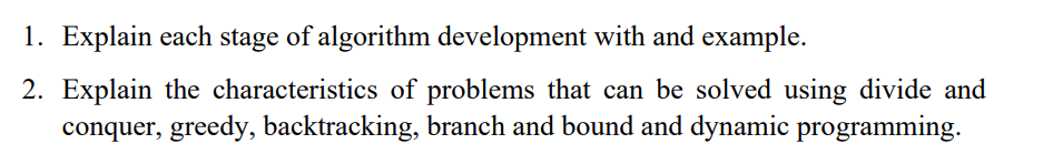 1. Explain each stage of algorithm development with and example. 2.