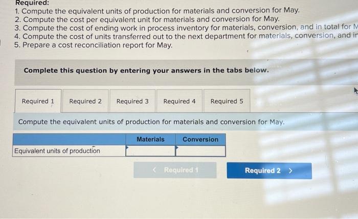 Products, incorporated, uses the weighted-average method in its process costing system. It