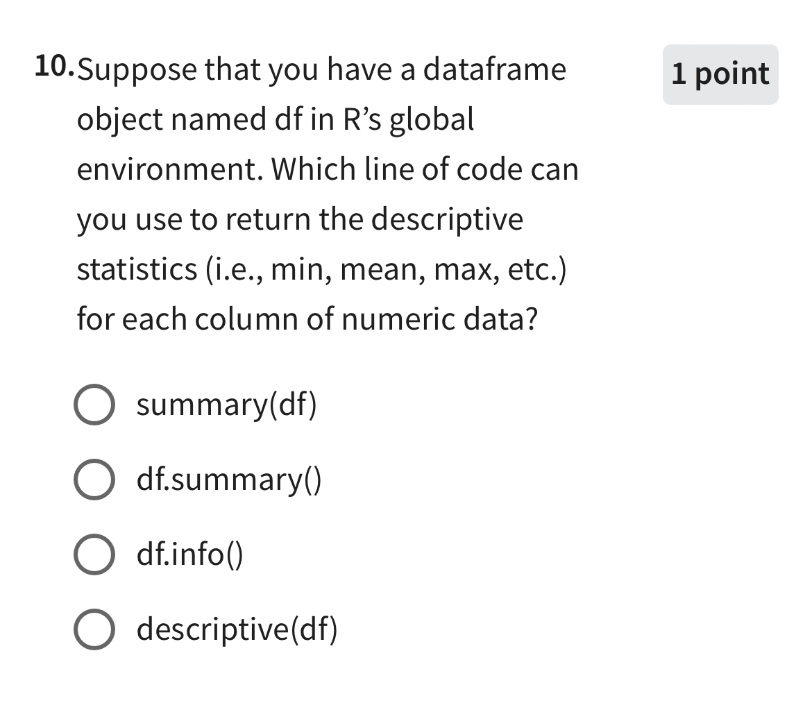  Suppose that you have a dataframe object named df in R's