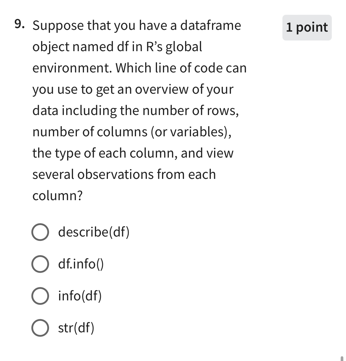  Suppose that you have a dataframe object named df in R's