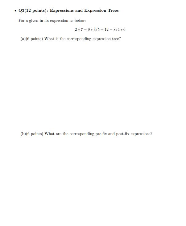  Q3(12 points): Expressions and Expression Trees For a given in-fix expression