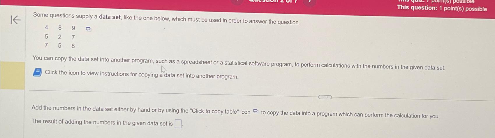  Some questions supply a data set, like the one below, which