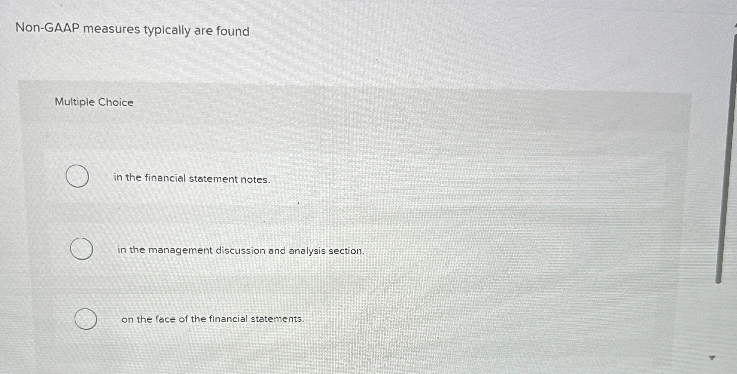  Non-GAAP measures typically are found Multiple Choice in the financial statement