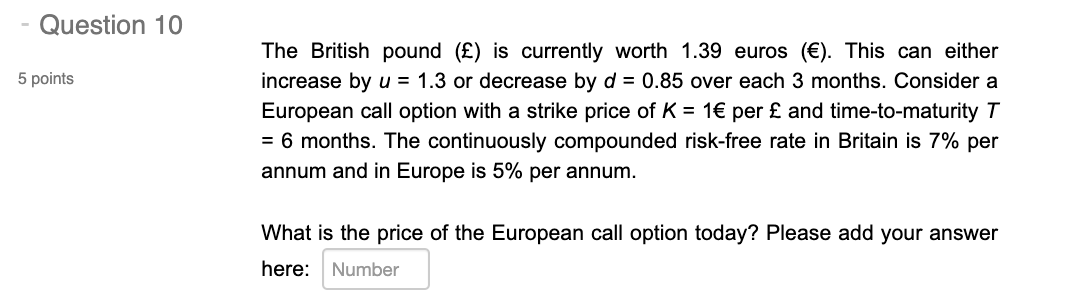  Question 10 5 points The British pound () is currently worth