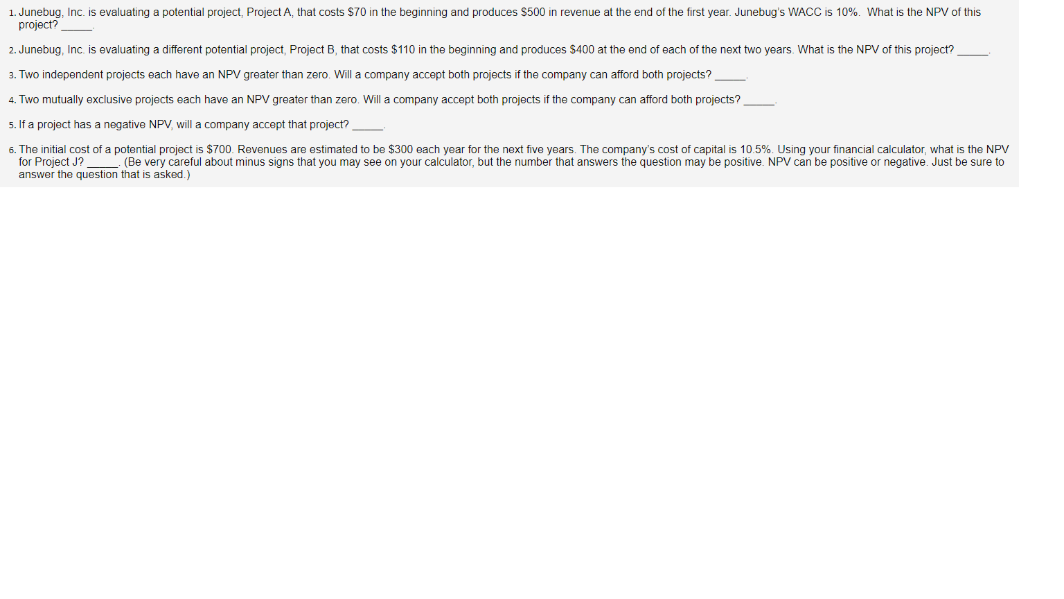 1. Junebug, Inc. is evaluating a potential project, Project A, that