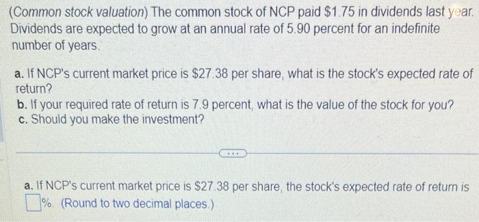 i need help solving A,B,C (Common stock valuation) The common stock of