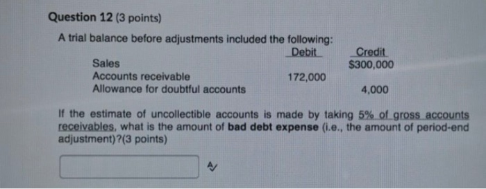 Would like help with this problem. Question 12 (3 points) A trial