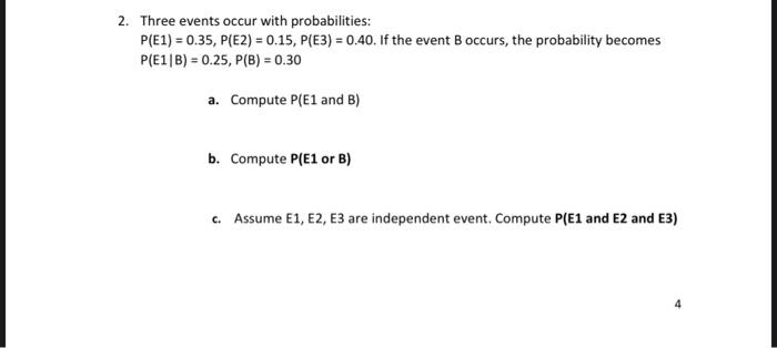  2. Three events occur with probabilities: P(E1) = 0.35, P(E2) =
