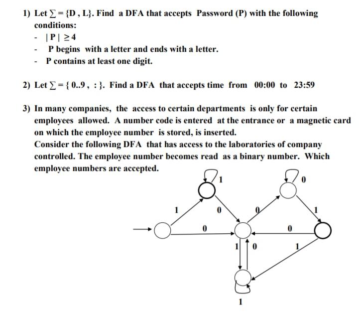  1) Let = {D, L}. Find a DFA that accepts Password