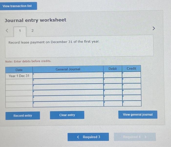 The lease payment schedule follows Required: 1. Prepare the January 1 journal