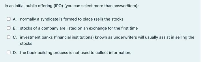  In an initial public offering (IPO) (you can select more than