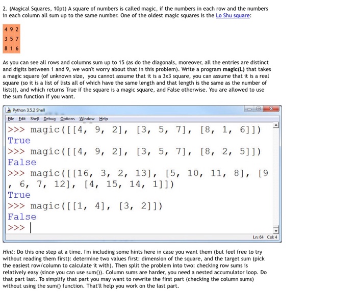  Using Python. Thanks 2. (Magical Squares, 10pt) A square of numbers