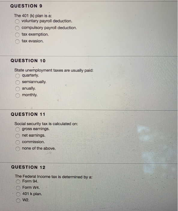 please help!! QUESTIONS The 401(k) plan is a: voluntary payroll deduction. compulsory
