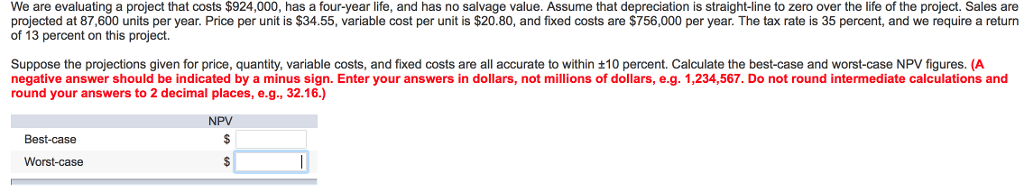  We are evaluating a project that costs $924, 000, has a