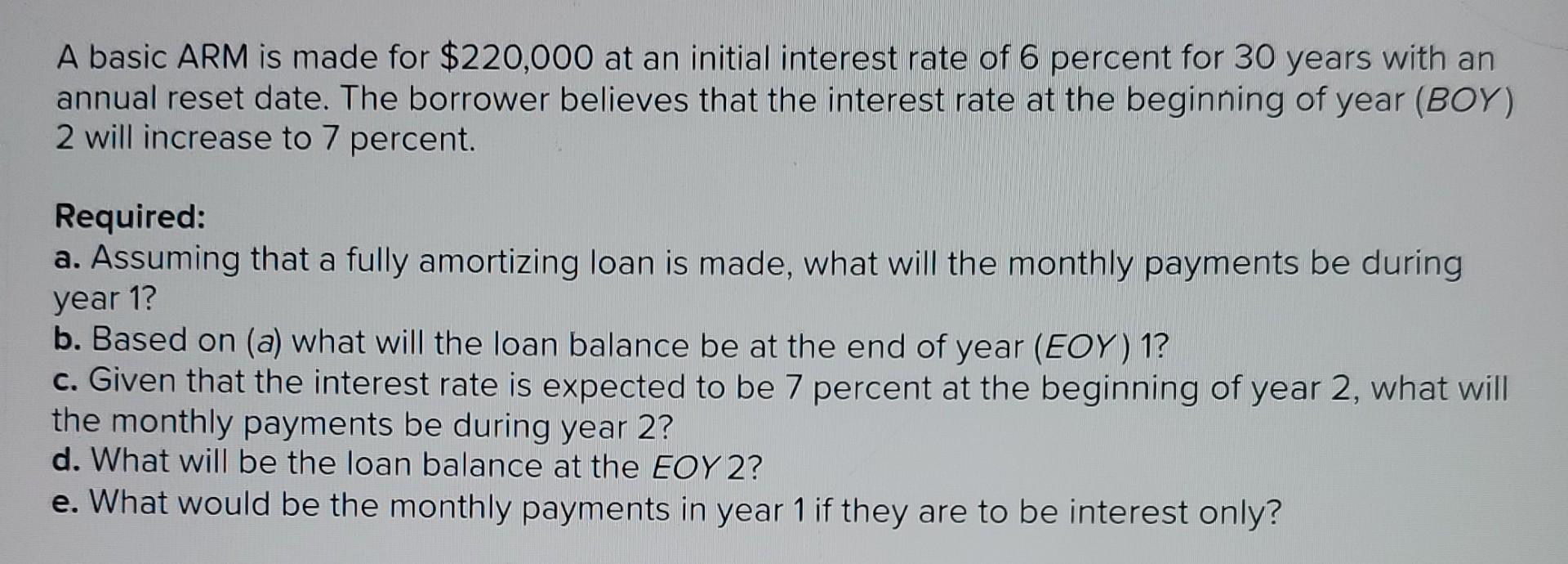  A basic ARM is made for $220,000 at an initial interest