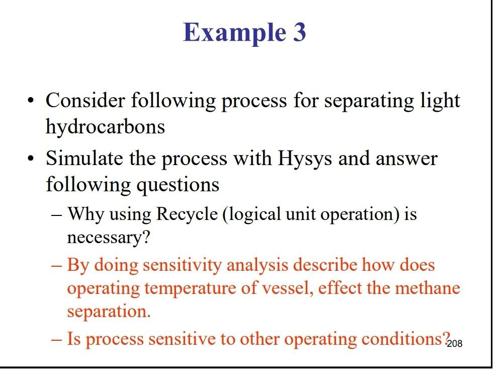 Problem statement - Consider following process for separating light hydrocarbons - Simulate