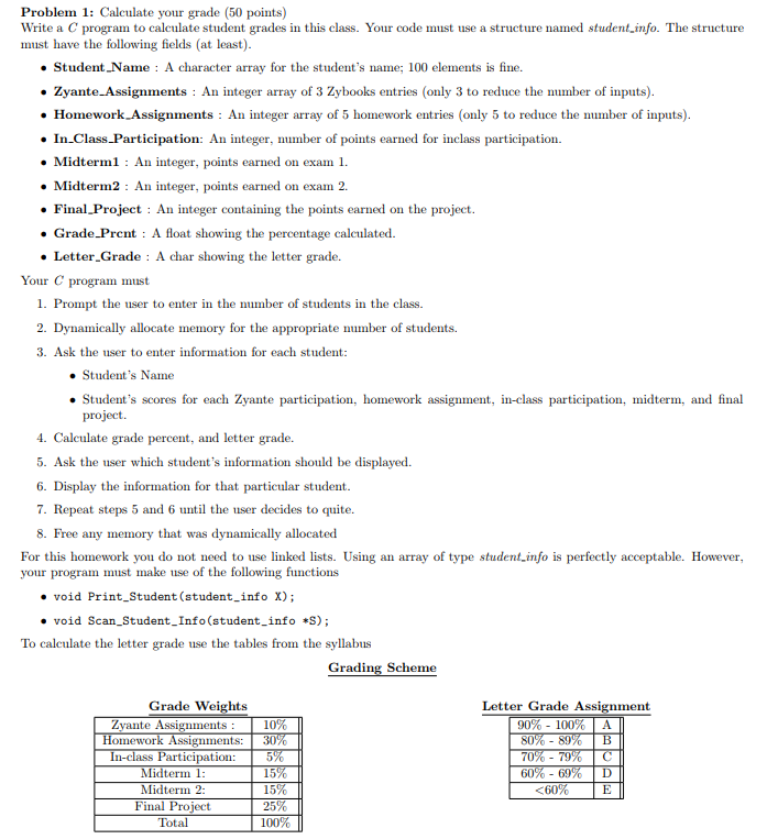 Problem 1: Calculate your grade (50 points) Write a C program