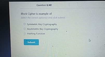  Question 640 Block Cipher is example of select the correct option(s)