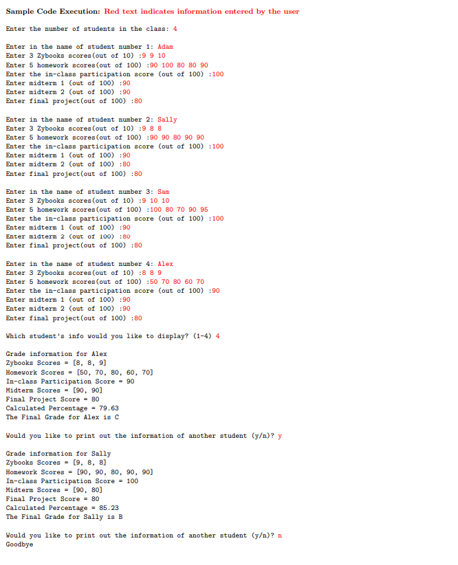 to calculate student grades in this class. Your code must use a