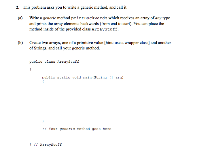 2. This problem asks you to write a generic method, and